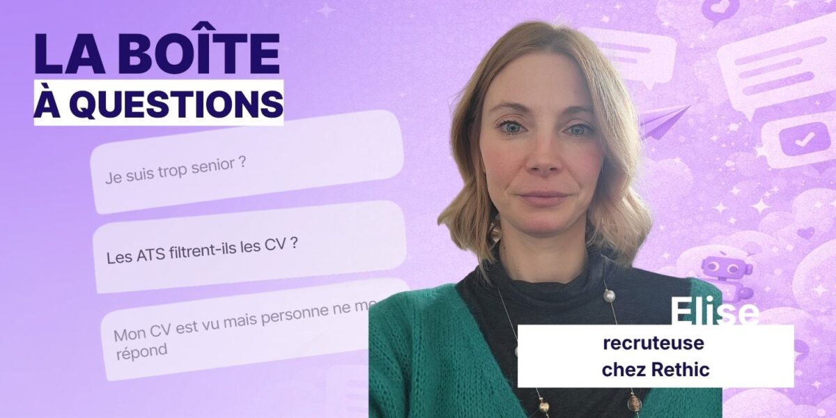 Élise, recruteuse chez Rethic, répond à vos questions !