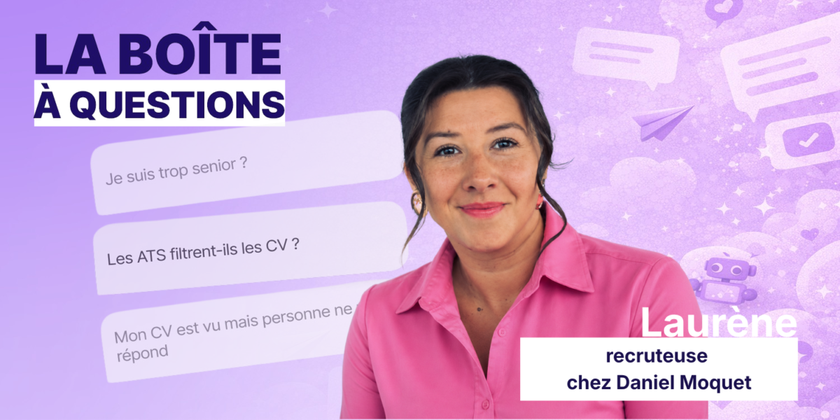 Laurène, recruteuse chez Daniel Moquet, répond à vos questions !