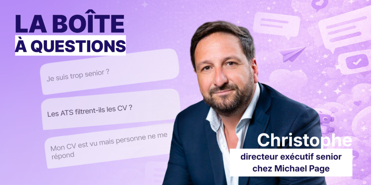 Christophe Chupin, directeur exécutif senior chez Michael Page, répond à vos questions !