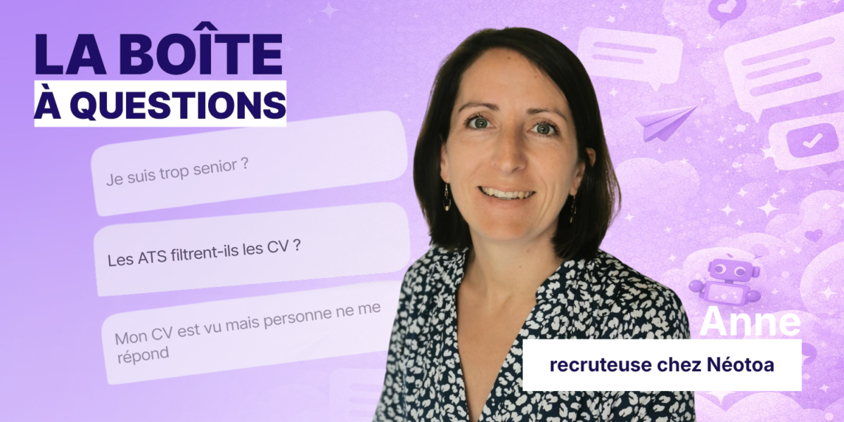 Anne Panhelleux, recruteuse chez Néotoa, répond à vos questions !