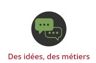 Des idées, des métiers