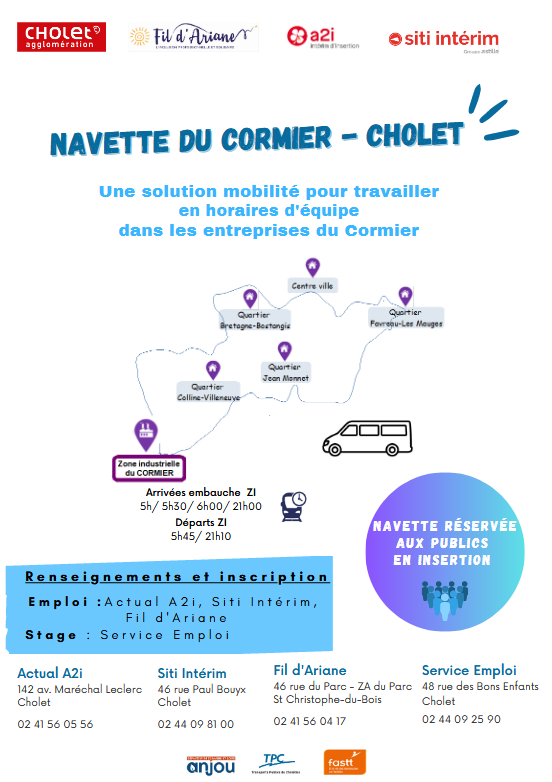 Une solution mobilité pour travailler en horaires d'équipe sur la zone du Cormier depuis plusieurs quartiers de Cholet. Navette réservée au public en insertion. Renseignements par téléphone au 02 44 09 25 90 (servie emploi de Cholet Agglomération