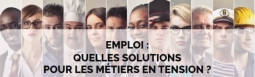 Quelles solutions pour les métiers en tension ?