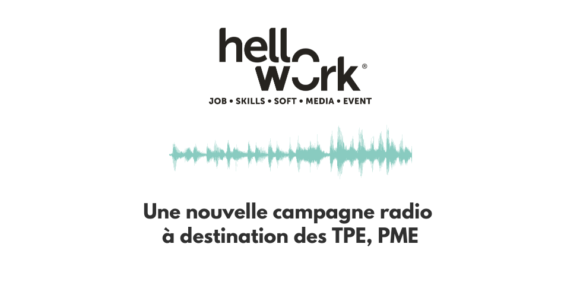 HelloWork active une campagne radio à destination des TPE et PME