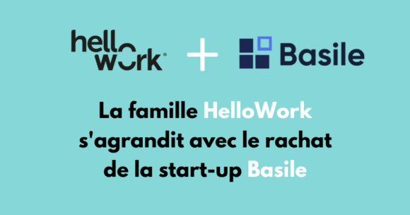 HelloWork acquiert la start-up Basile, le spécialiste du recrutement par cooptation