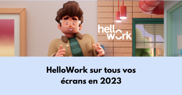 HelloWork sur tous vos écrans en 2023