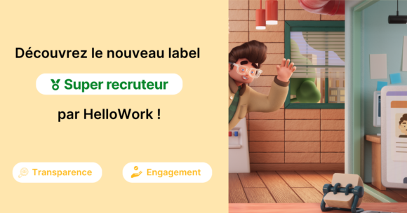 Découvrez le nouveau label Super Recruteur par Hellowork !