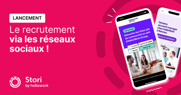 Stori by hellowork, la solution pour attirer les candidats via les réseaux sociaux