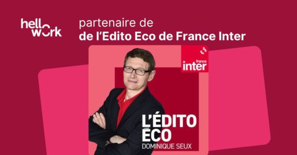 Hellowork partenaire de l’édito éco de la matinale de France Inter