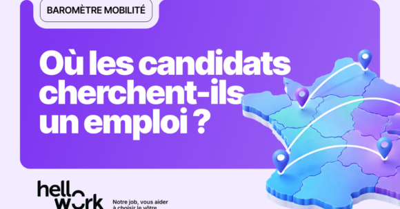 Baromètre Mobilité&nbsp;: où les candidats cherchent-ils un emploi&nbsp;?
