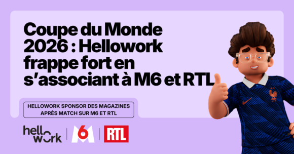 Hellowork s’associe à M6 et RTL dans le cadre de la diffusion la Coupe du Monde de la FIFA 2026™