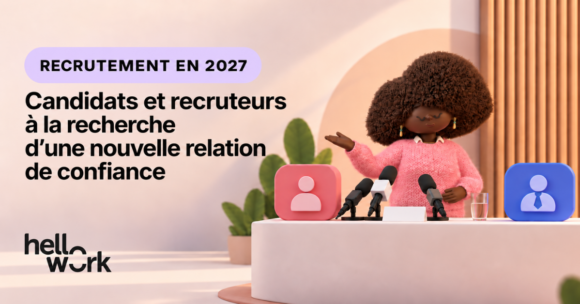 Recrutement en 2027&nbsp;: candidats et recruteurs en quête de confiance