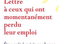 « Lettre à ceux qui ont momentanément perdu leur emploi »