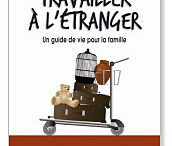Travailler à l’étranger : un guide pour la famille