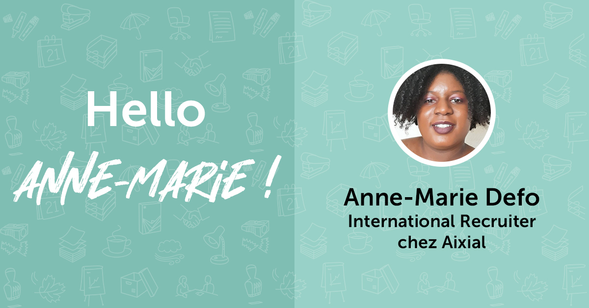 Anne-Marie DEfo est INternational Recruiter chez Aixial.