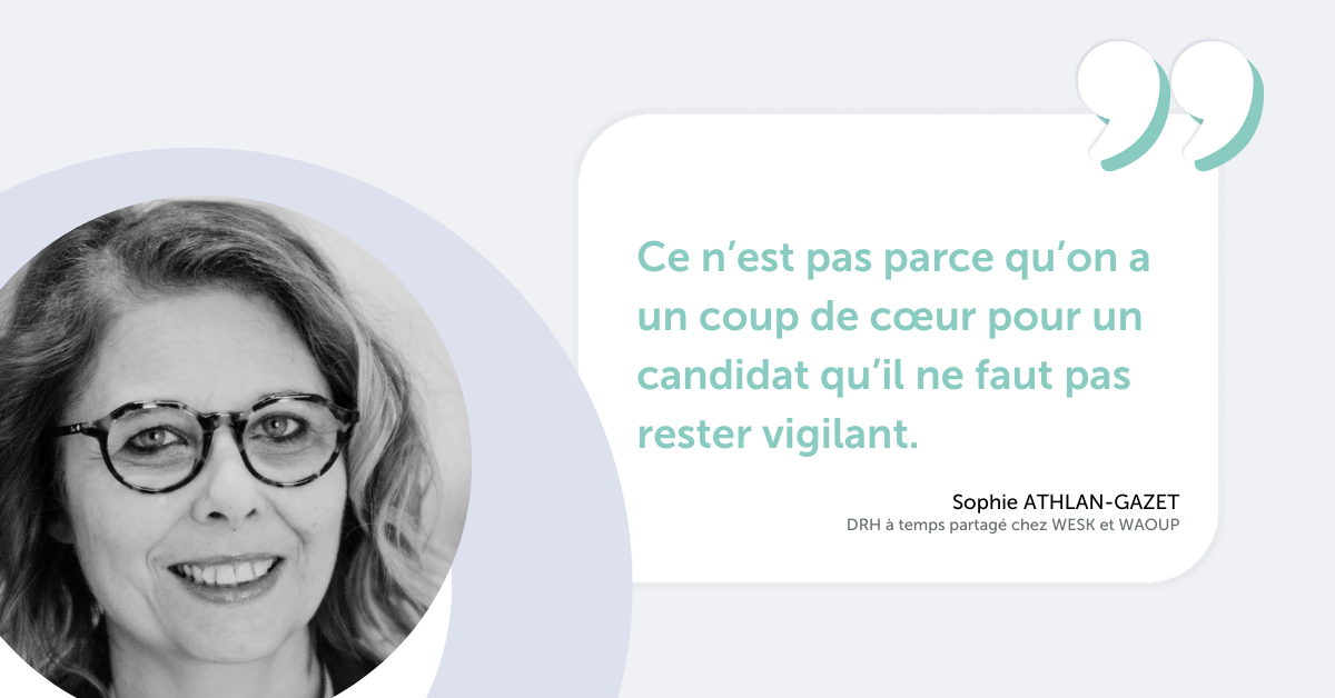 "Quand on recrute beaucoup, on a parfois envie d’embaucher tout de suite une personne qui nous plaît."