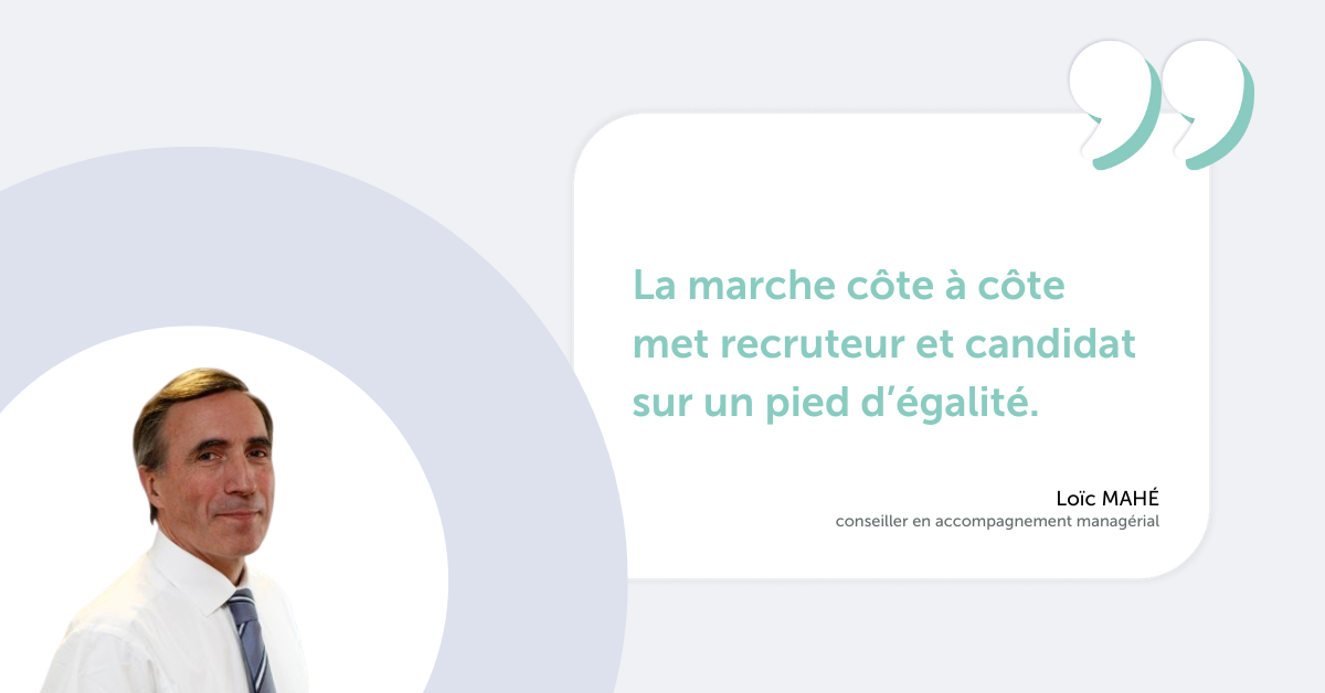 "Les entretiens en plein air m’ont montré les bénéfices de laisser de l’espace (au sens propre comme figuré) au candidat."