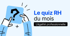 QUIZ. Egalité professionnelle : testez vos connaissances !