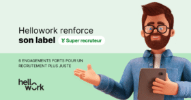 Hellowork renforce son label Super Recruteur