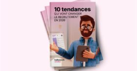 Les 10 tendances qui vont dessiner le recrutement en 2026