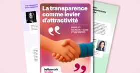 La transparence comme levier d’attractivité&nbsp;: recruteurs et experts témoignent