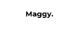Recrutement Maggy