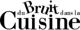 Du Bruit dans la Cuisine recrutement