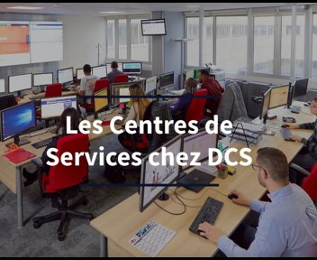Les centres de Services chez DCS