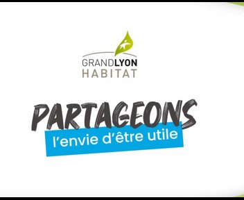 Partageons l'envie d'être utile à GrandLyon Habitat