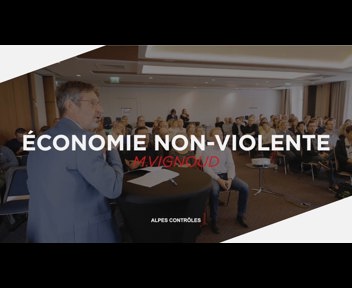 "L'économie non-violente" par Michel Vignoud - Président d'Alpes Contrôles