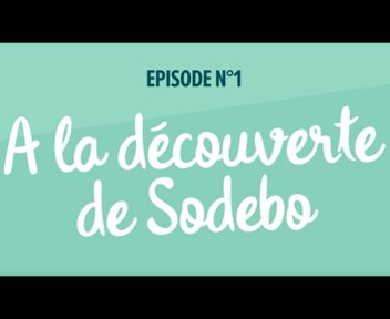 Episode 1 : A la découverte de Sodebo