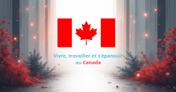 Choisir le Canada : travailler, s’installer, s’épanouir !