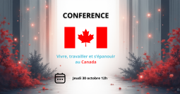 Choisir le Canada : travailler, s’installer, s’épanouir !