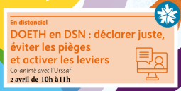 DOETH en DSN : déclarer juste, éviter les pièges et activier les leviers