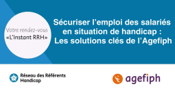 Sécuriser l'emploi des salariés en situation de handicap : Les solutions clés de l'Agefiph