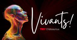 TEDx Châteauroux - "Vivants !"