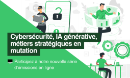 Webinaire – Cybersécurité, IA générative, métiers stratégiques en mutation