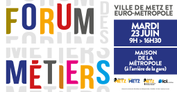 Forum des métiers de la Ville de Metz et de l'Euro-Métropole