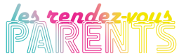 LES RENDEZ-VOUS PARENTS