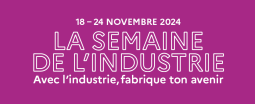 13ème semaine de l'industrie du 18 au 24 novembre